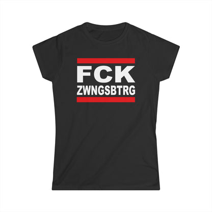 Damen T-Shirt FCK ZWNGSBTRG