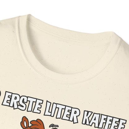 T-Shirt Der erste Liter Kaffee