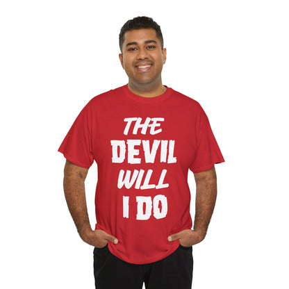 T-Shirt (bis 5XL) The Devil will I do