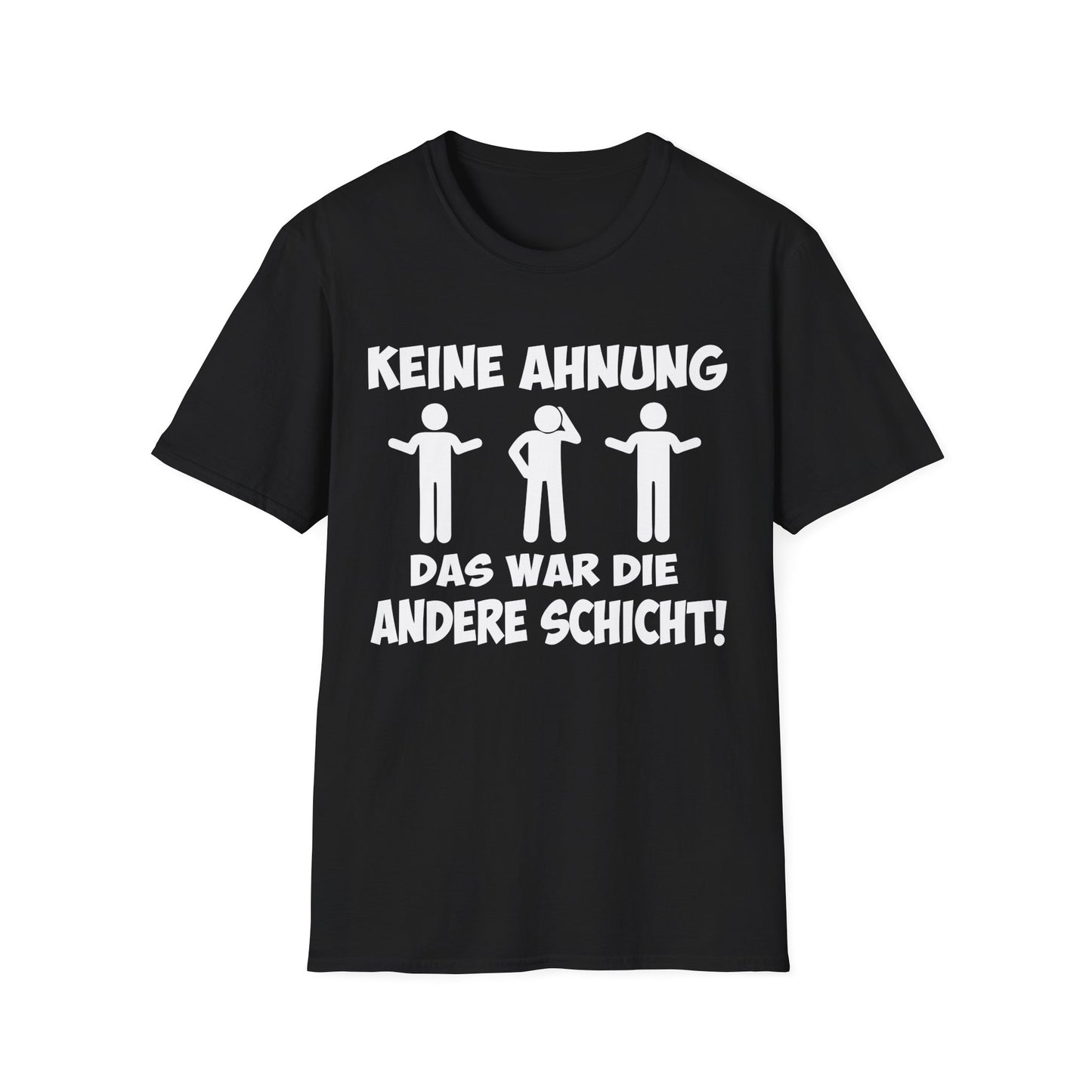 T-Shirt Keine Ahnung das war die andere Schicht