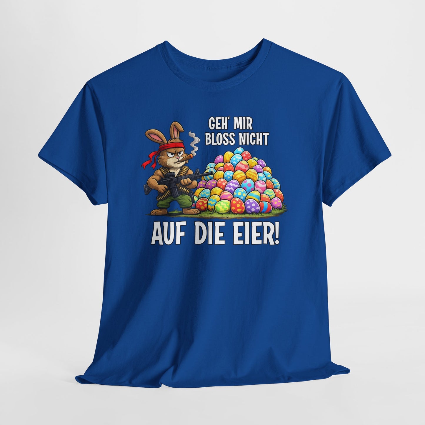 T-Shirt (bis 5XL) Geh' mir bloss nicht auf die Eier