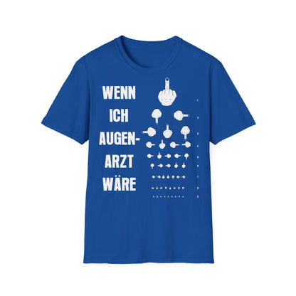 T-Shirt Wenn Ich Augen Arzt Wäre