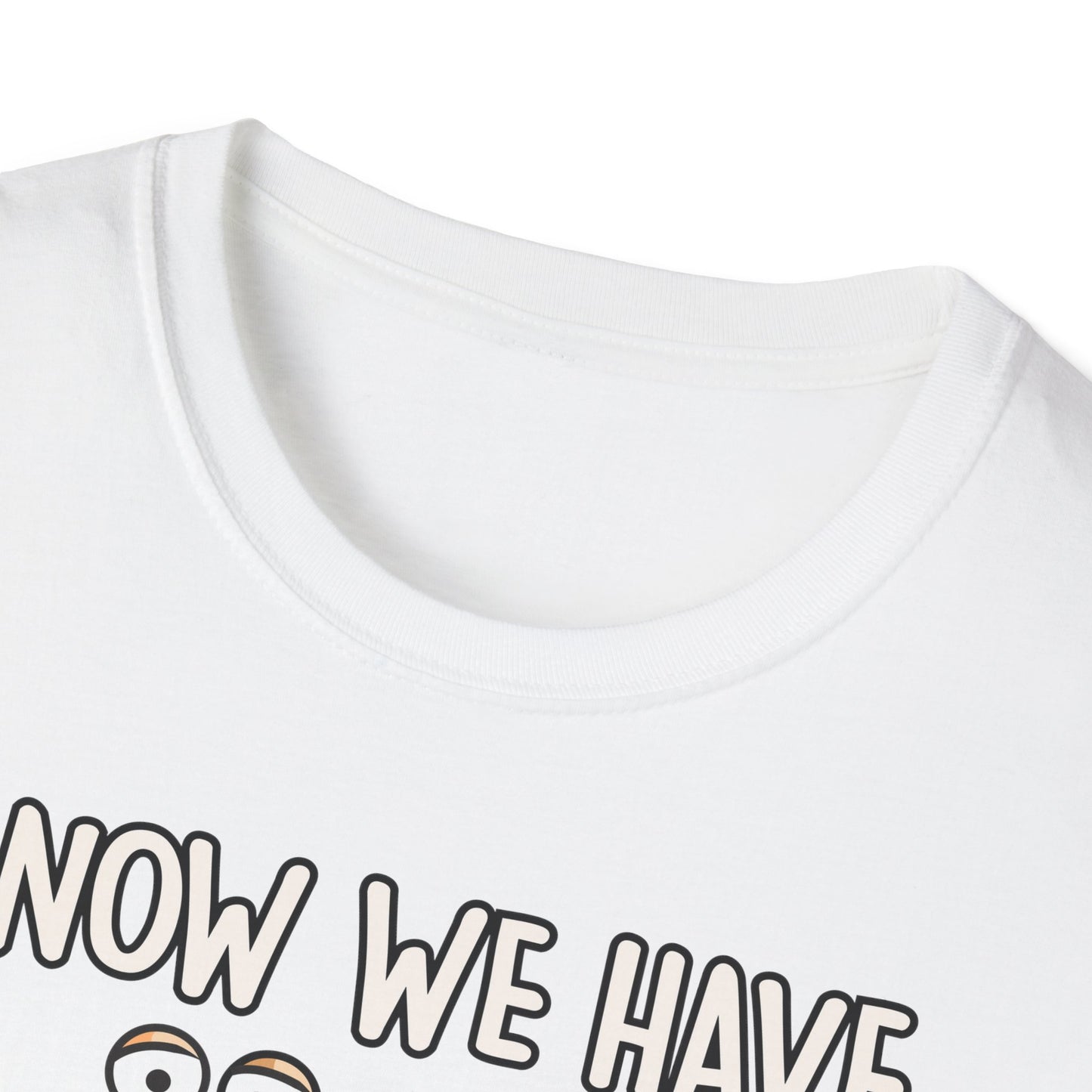 T-Shirt Now we have the Salad