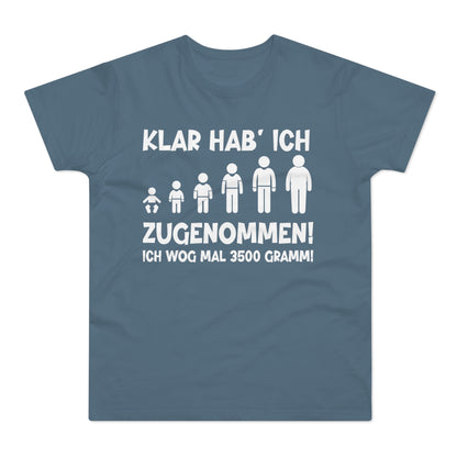 T-Shirt Klar hab' ich zugenommen (bis 5XL)