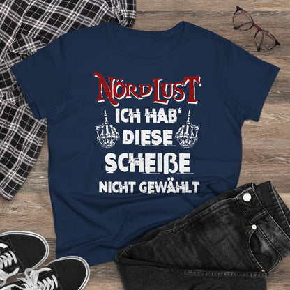 Damen T-Shirt NördLust Ich hab' diese Scheiße nicht gewählt fy