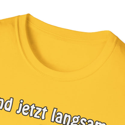 T-Shirt Und jetzt langsam den Löffel runter