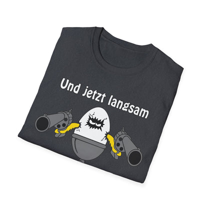 T-Shirt Und jetzt langsam den Löffel runter