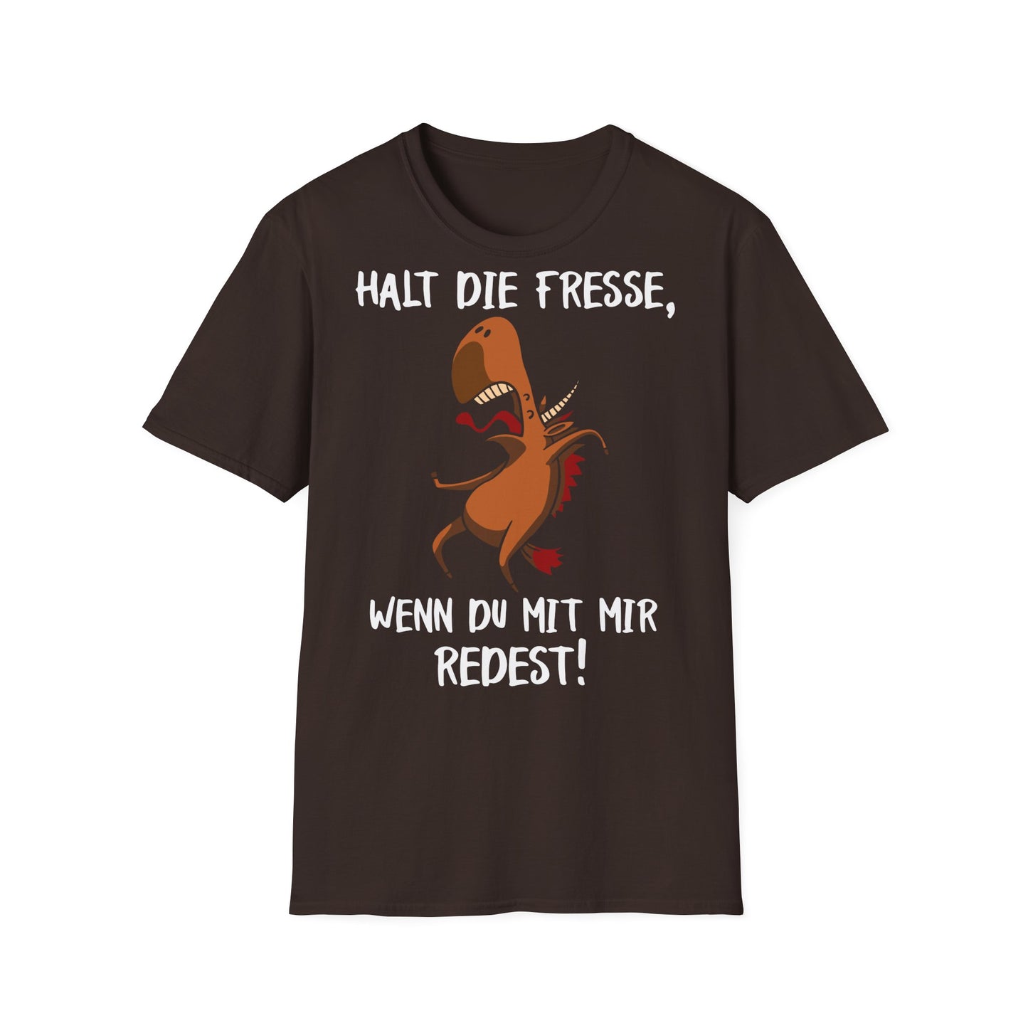 T-Shirt Halt die Fresse, wenn du mit mir redest!
