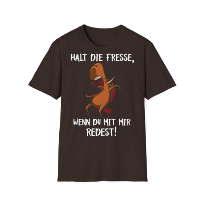 T-Shirt Halt die Fresse, wenn du mit mir redest!