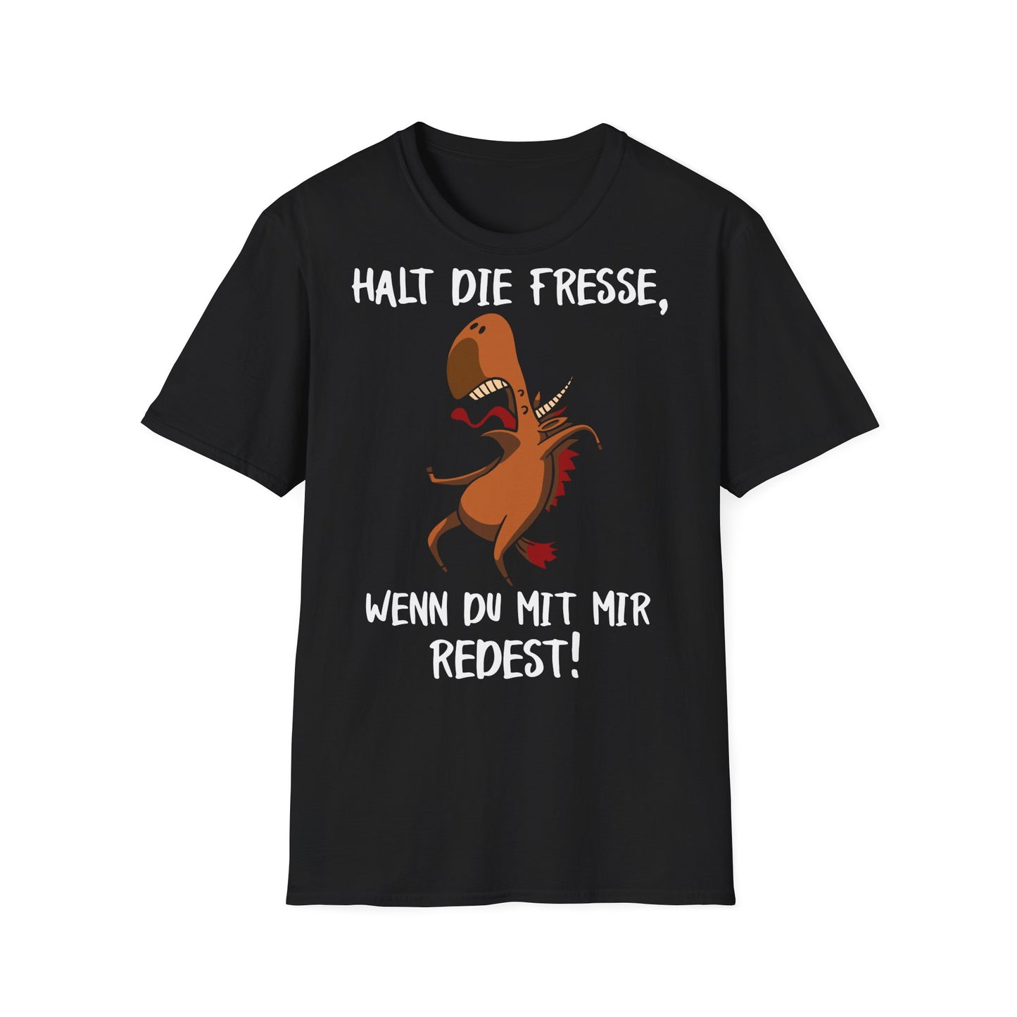 T-Shirt Halt die Fresse, wenn du mit mir redest!