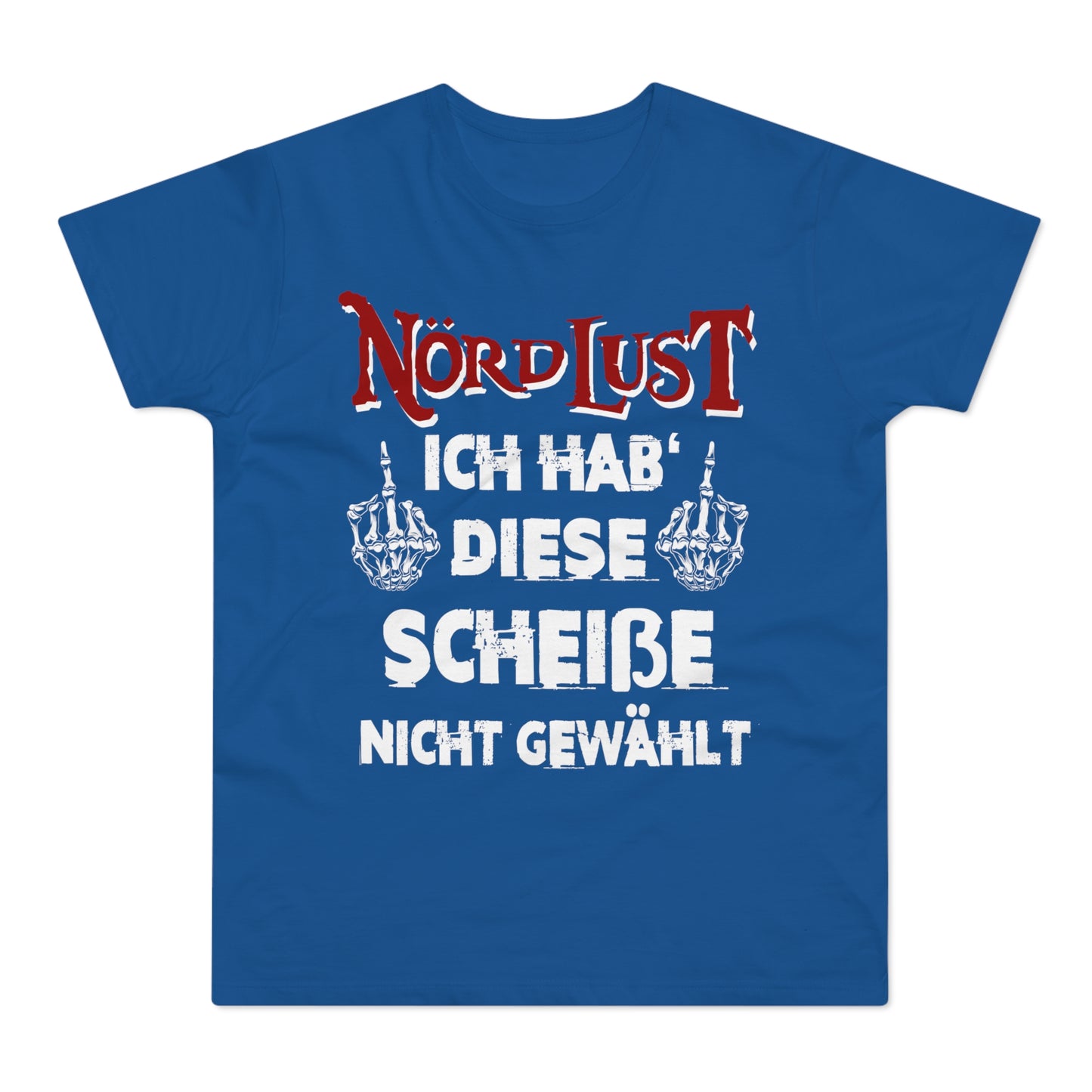 T-Shirt (bis 5XL) NördLust Ich hab' diese Scheiße nicht gewählt fy