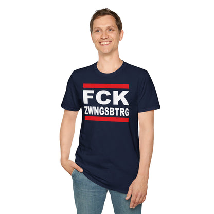 T-Shirt Unisex (bis 5XL) FCK ZWNGSBTRG