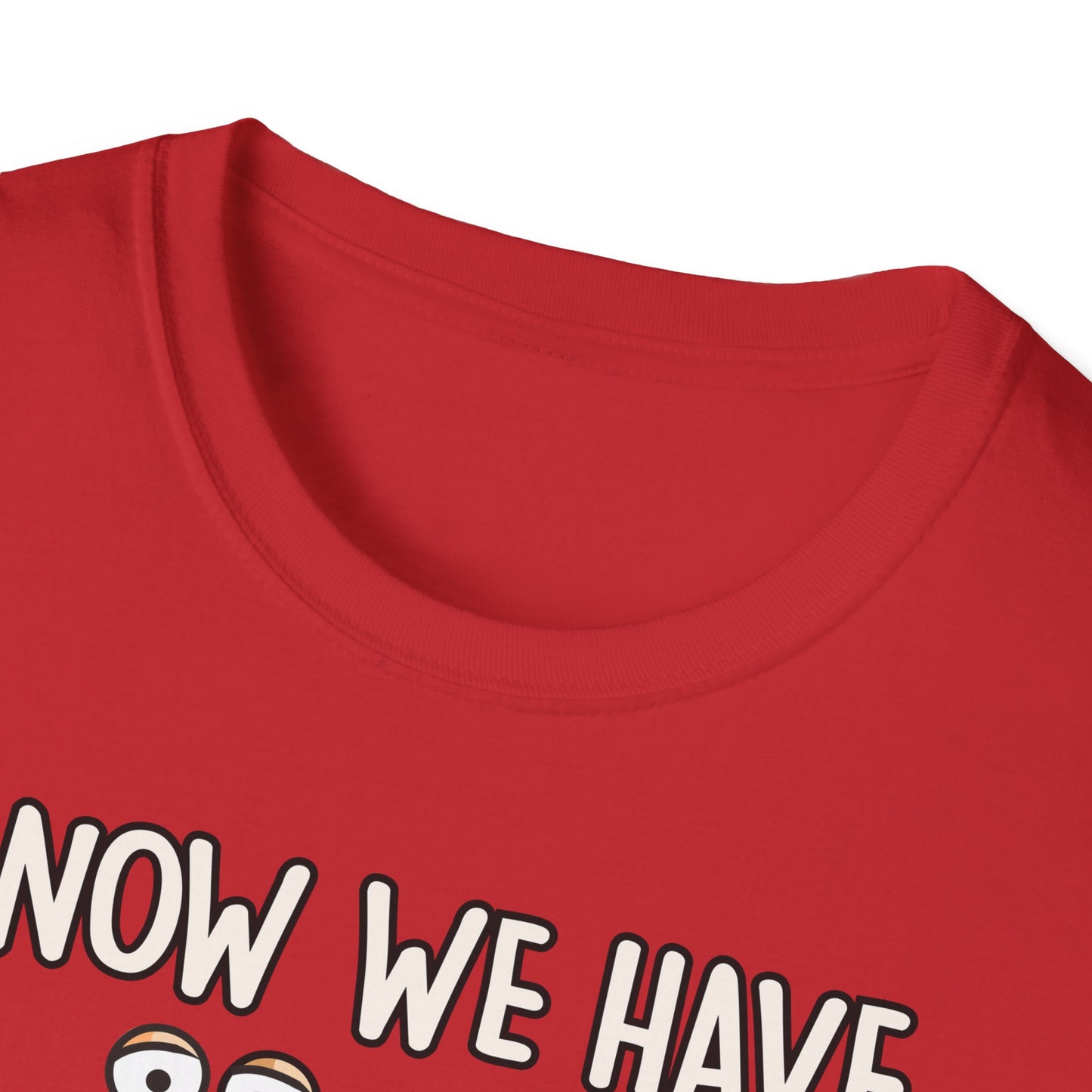 T-Shirt Now we have the Salad