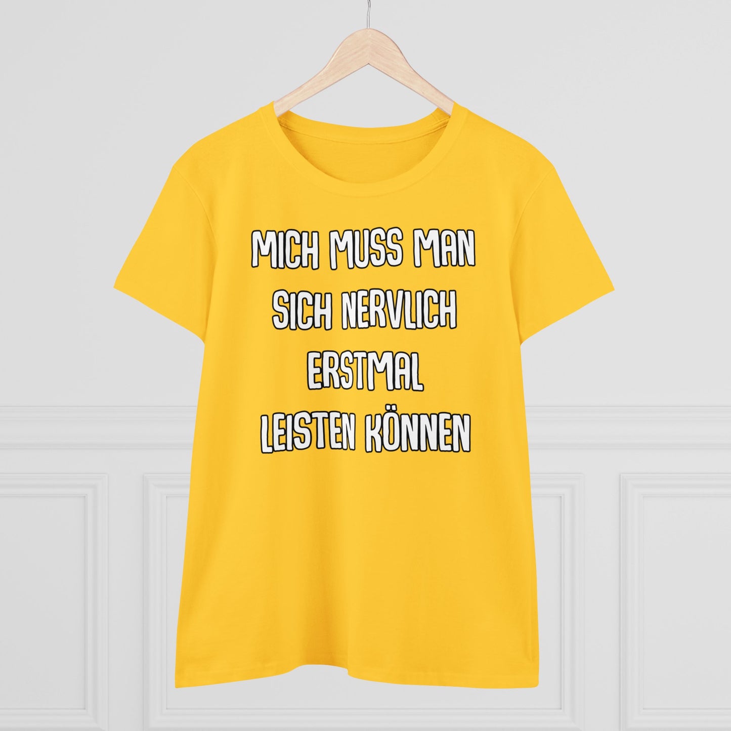 Damen T-Shirt Mich muss man sich nervlich erstmal leisten können