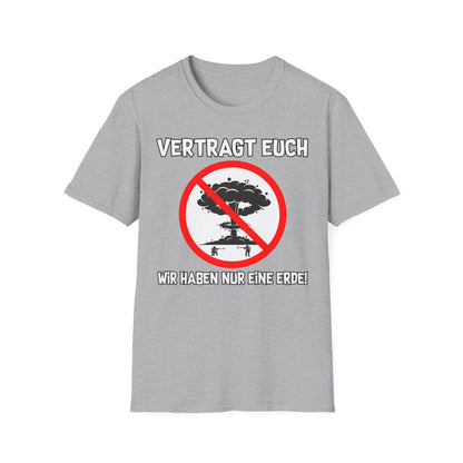 T-Shirt Vertragt euch wir haben nur eine Erde