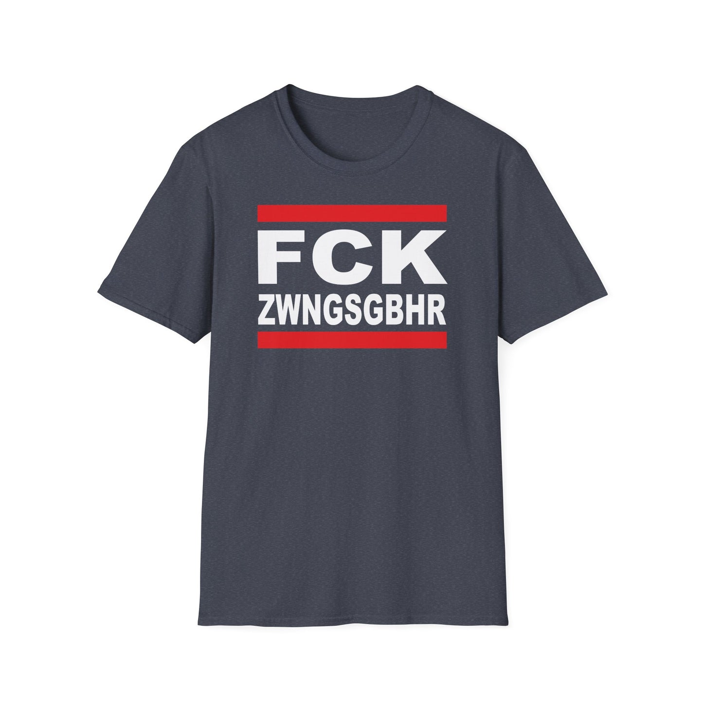 T-Shirt Unisex (bis 5XL) FCK ZWNGSGBHR