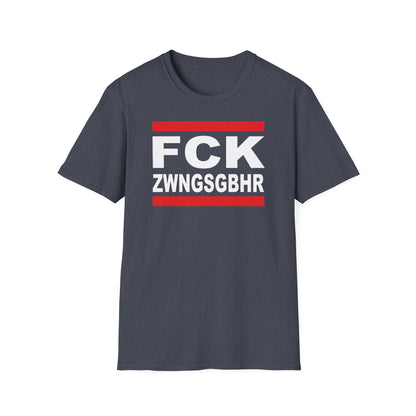 T-Shirt Unisex (bis 5XL) FCK ZWNGSGBHR
