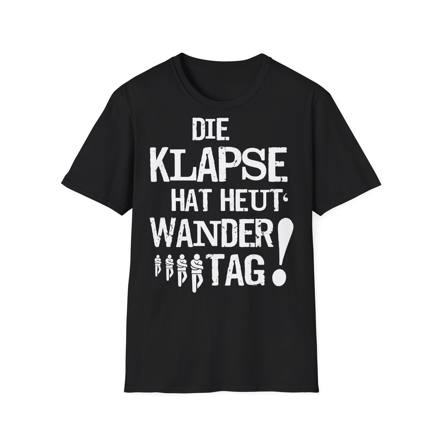 T-Shirt Die Klapse hat Heute Wandertag