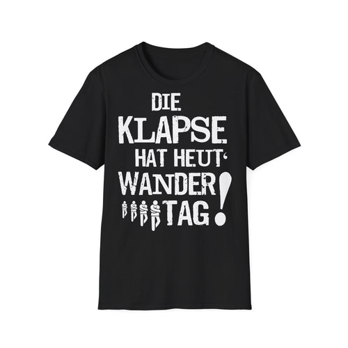 T-Shirt Die Klapse hat Heute Wandertag