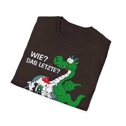 T-Shirt Wie? Das letzte?