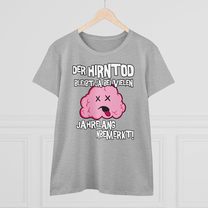 Damen T-Shirt Der Hirntod