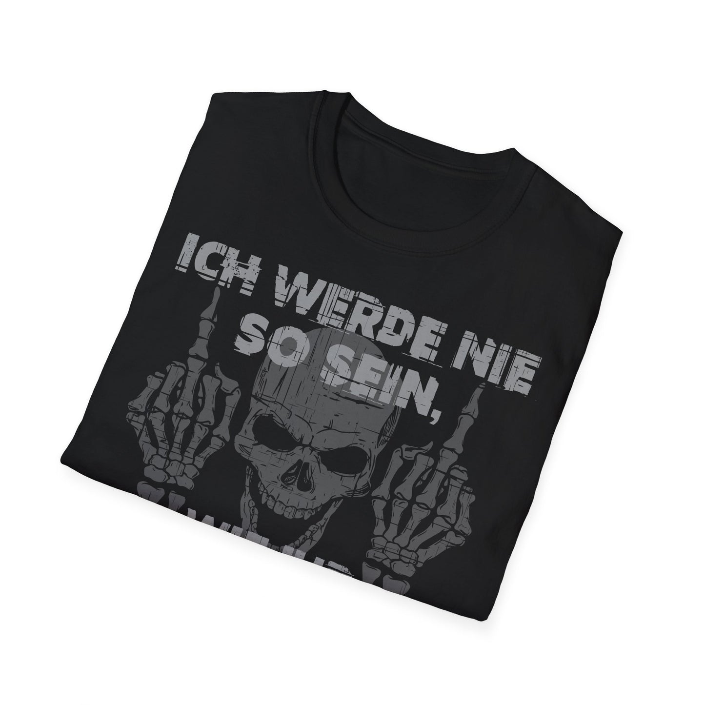 T-Shirt Ich werde nie so sein, wie ihr mich haben wollt