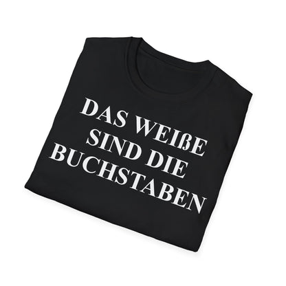 T-Shirt (bis 5XL) Das weiße sind die Buchstaben