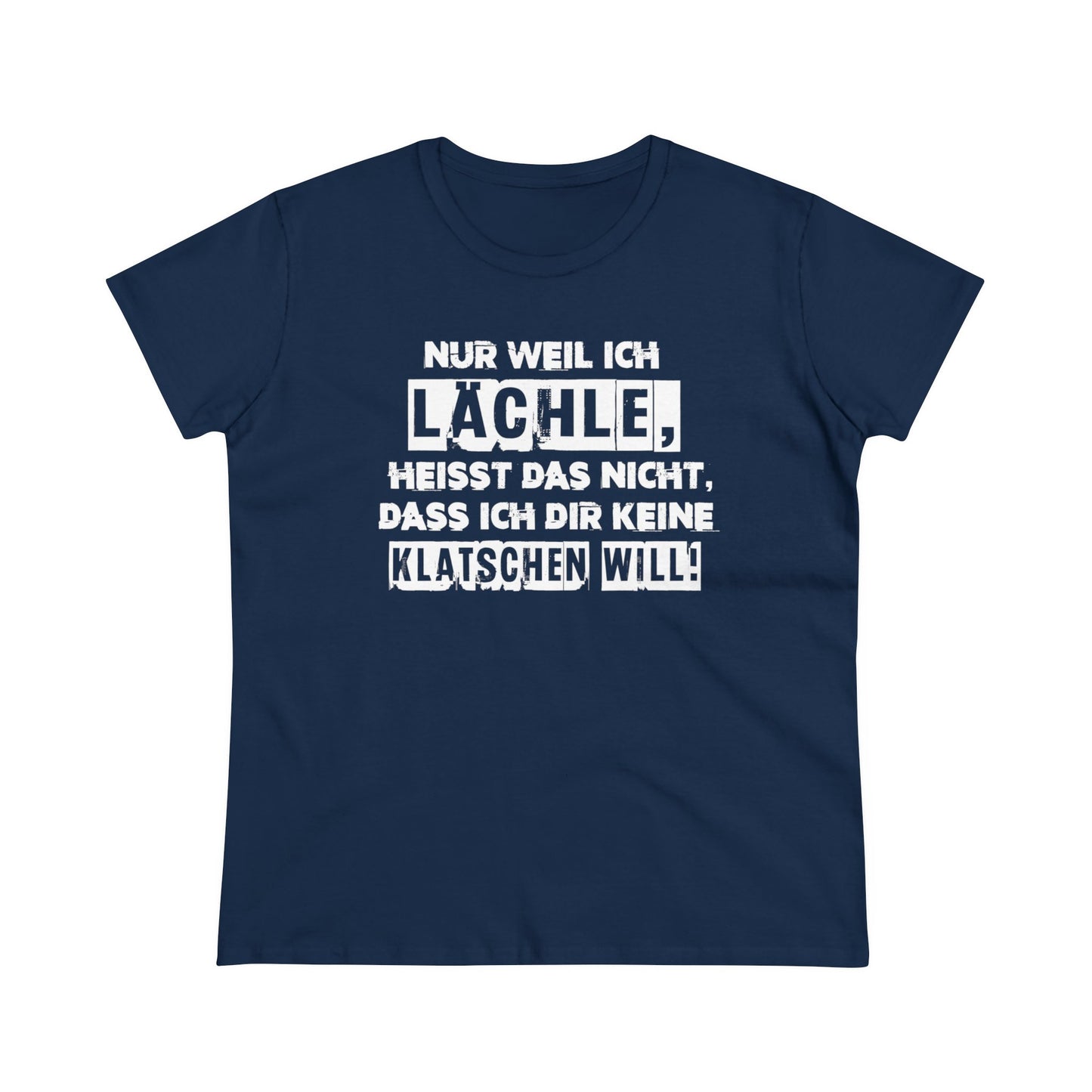 Damen T-Shirt Nur weil ich lächle