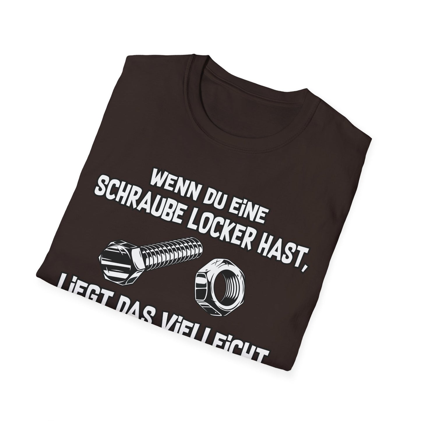 T-Shirt Wenn du eine Schraube locker hast