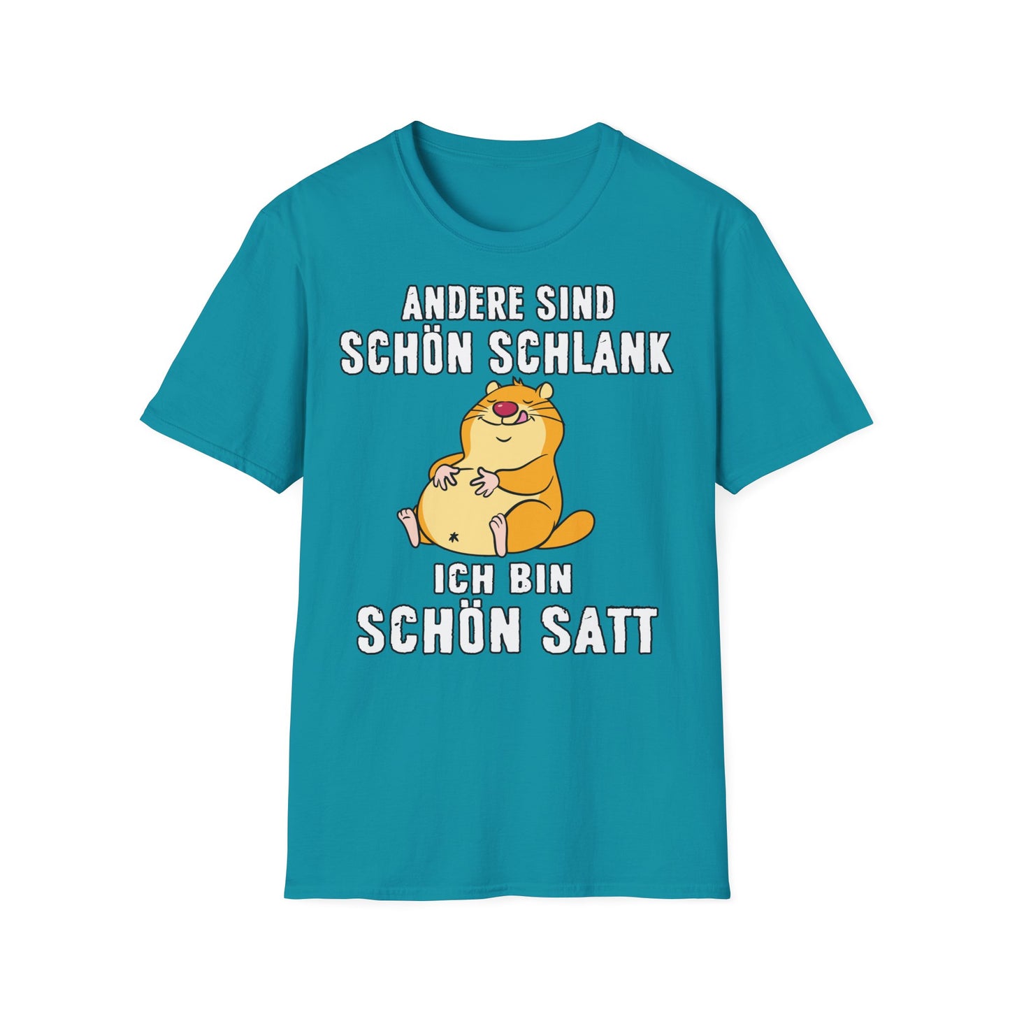 T-Shirt Andere sind schön schlank - ich bin schön satt