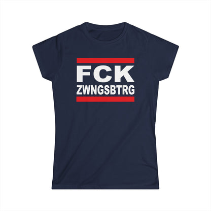 Damen T-Shirt FCK ZWNGSBTRG