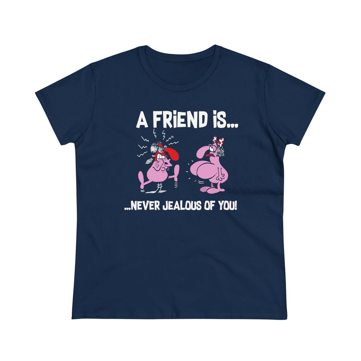 Damen T-Shirt A Friend is never jealous