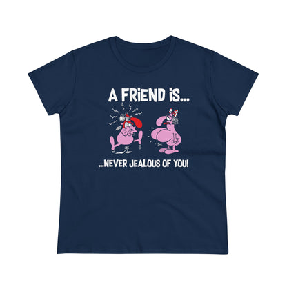 Damen T-Shirt A Friend is never jealous