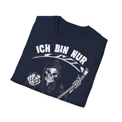 T-Shirt Ich bin nur wegen Dir hier