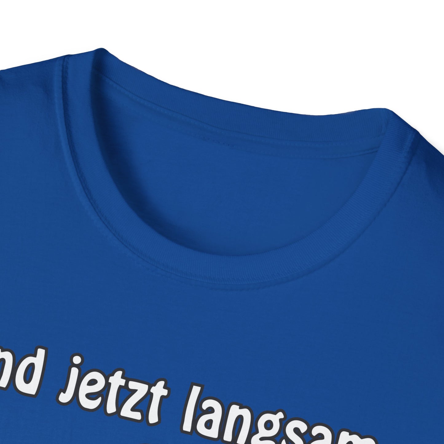 T-Shirt Und jetzt langsam den Löffel runter