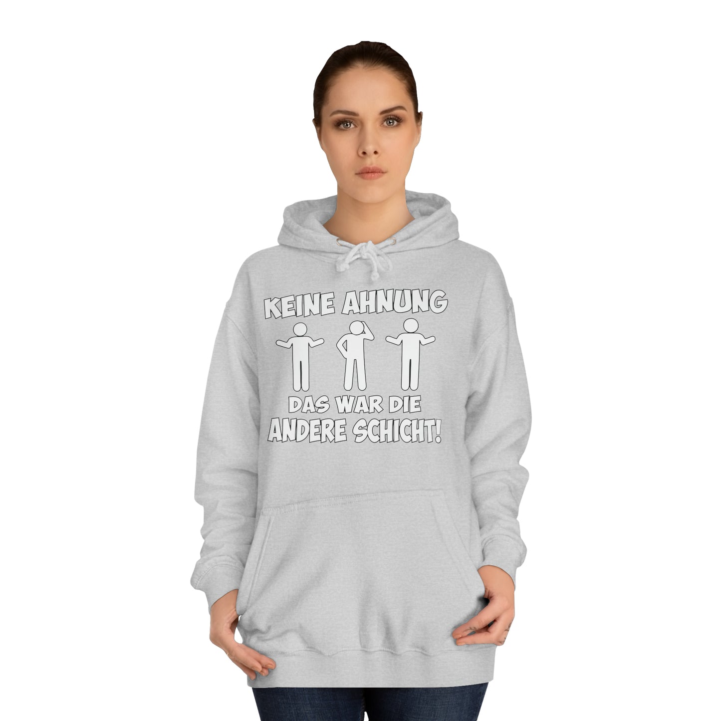 Unisex Hoodie Keine Ahnung das war die andere Schicht