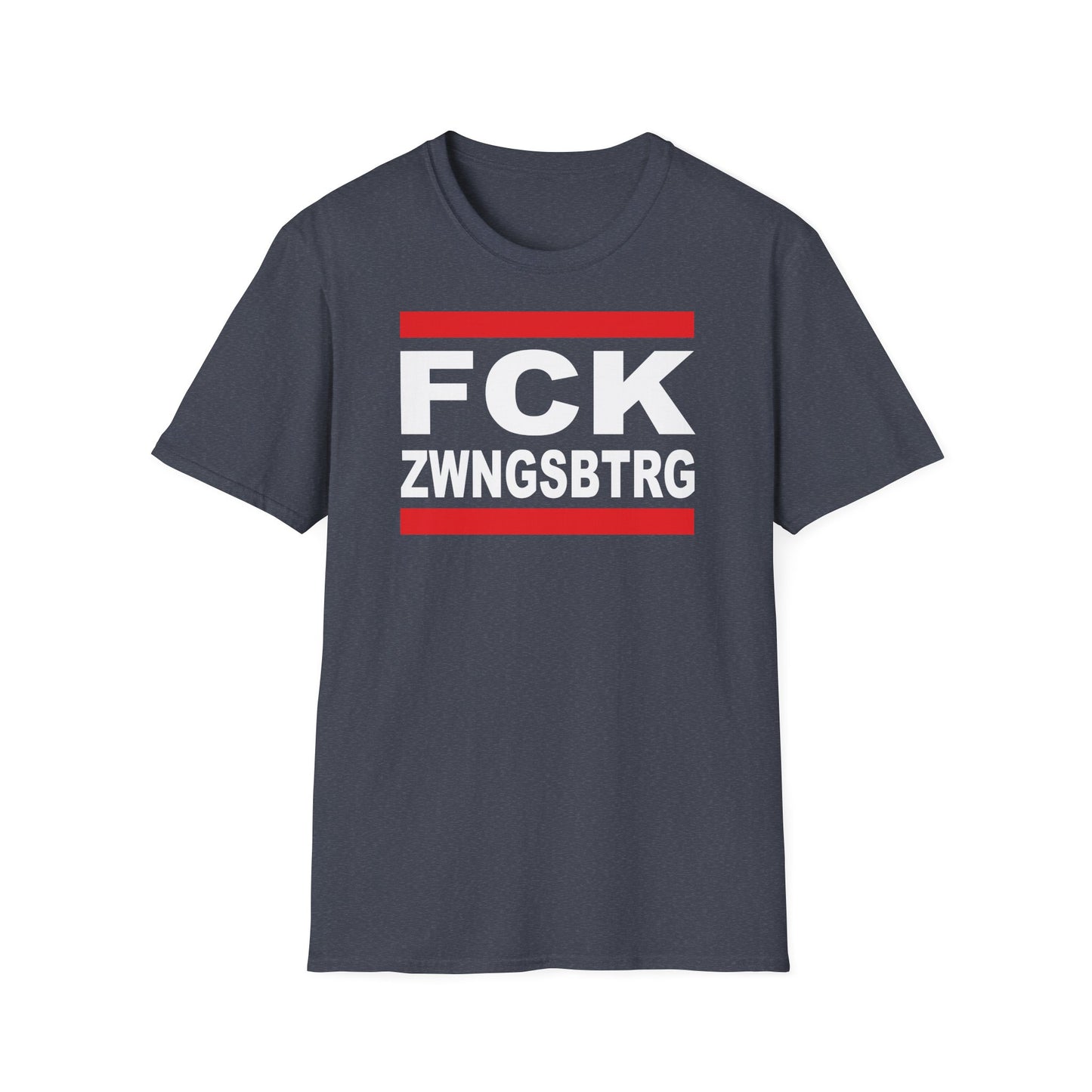 T-Shirt Unisex (bis 5XL) FCK ZWNGSBTRG