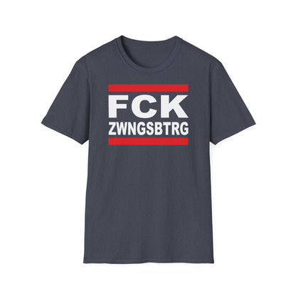 T-Shirt Unisex (bis 5XL) FCK ZWNGSBTRG