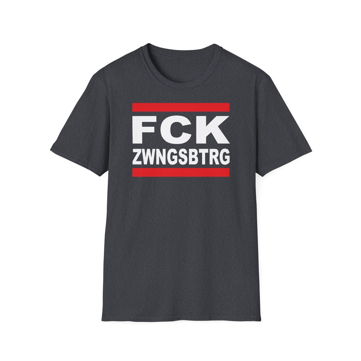 T-Shirt Unisex (bis 5XL) FCK ZWNGSBTRG