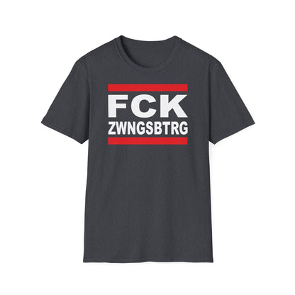 T-Shirt Unisex (bis 5XL) FCK ZWNGSBTRG
