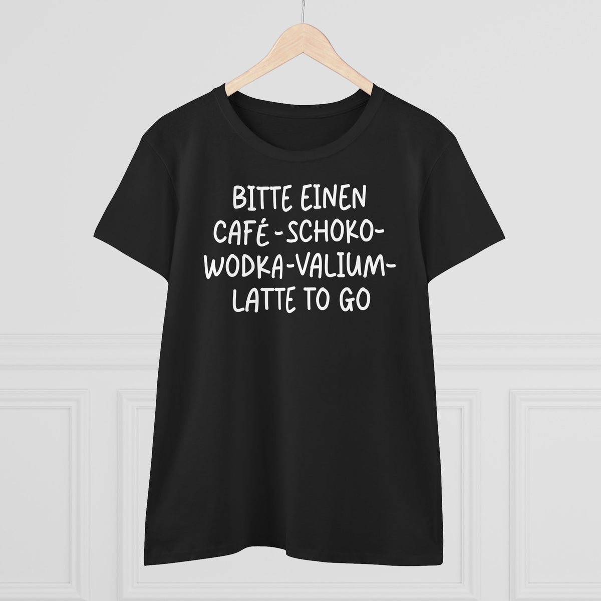 Damen T-Shirt Einen Cafe-Schoko-Wodka-Valium-Latte to go