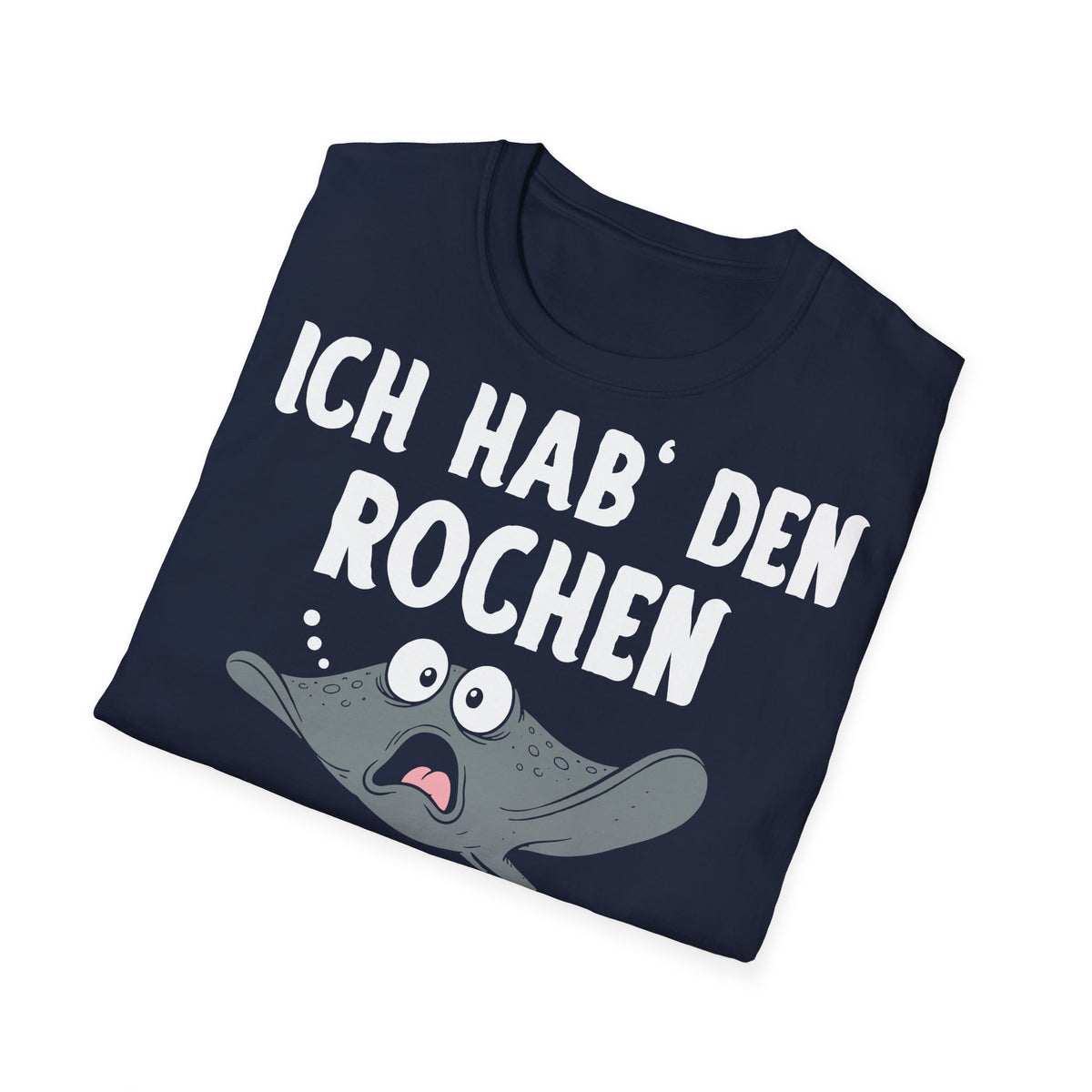 T-Shirt (bis 5XL) Ich hab' den Rochen schon gebraten