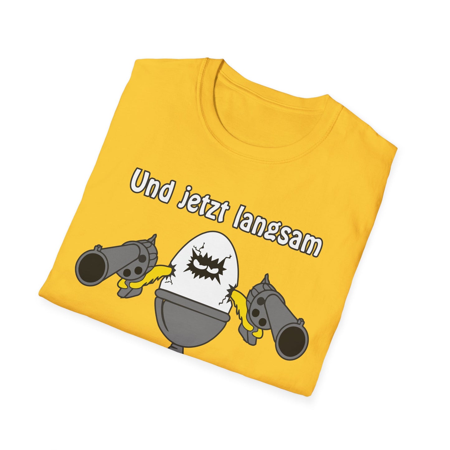 T-Shirt Und jetzt langsam den Löffel runter