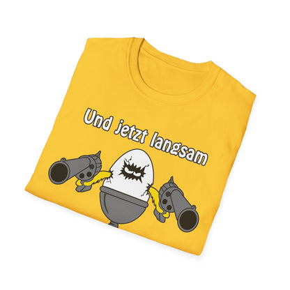 T-Shirt Und jetzt langsam den Löffel runter