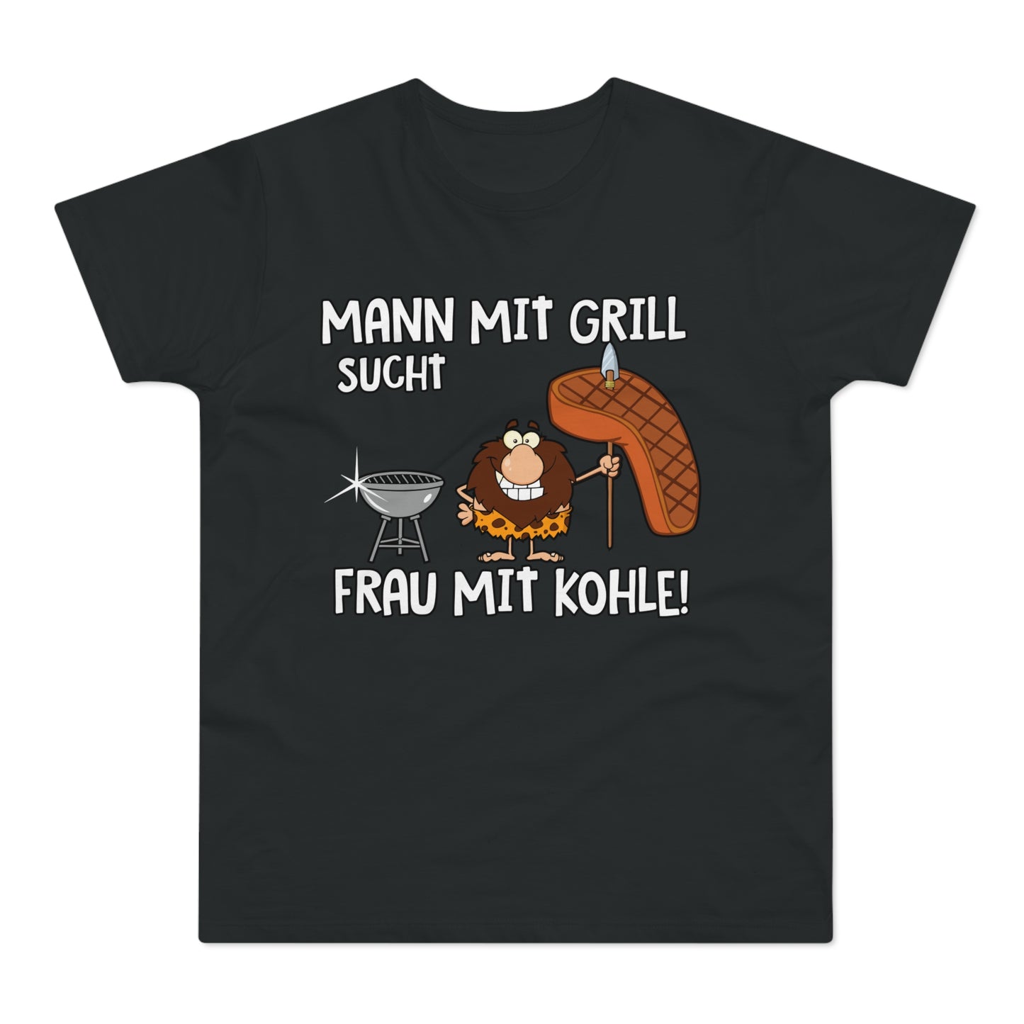T-Shirt Mann mit Grill sucht Frau mit Kohle (bis 5XL)