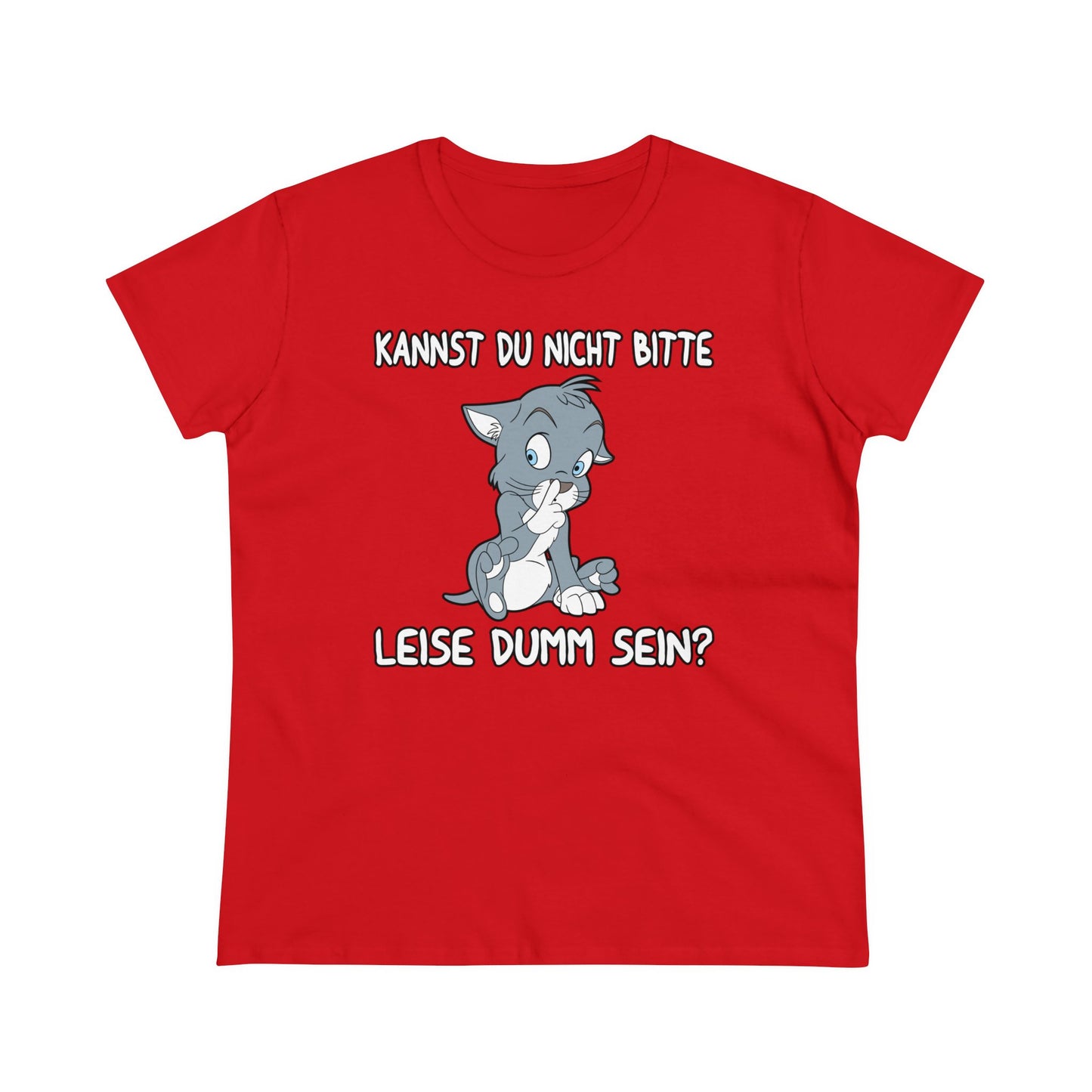 Damen T-Shirt Kannst du nicht bitte leise dumm sein