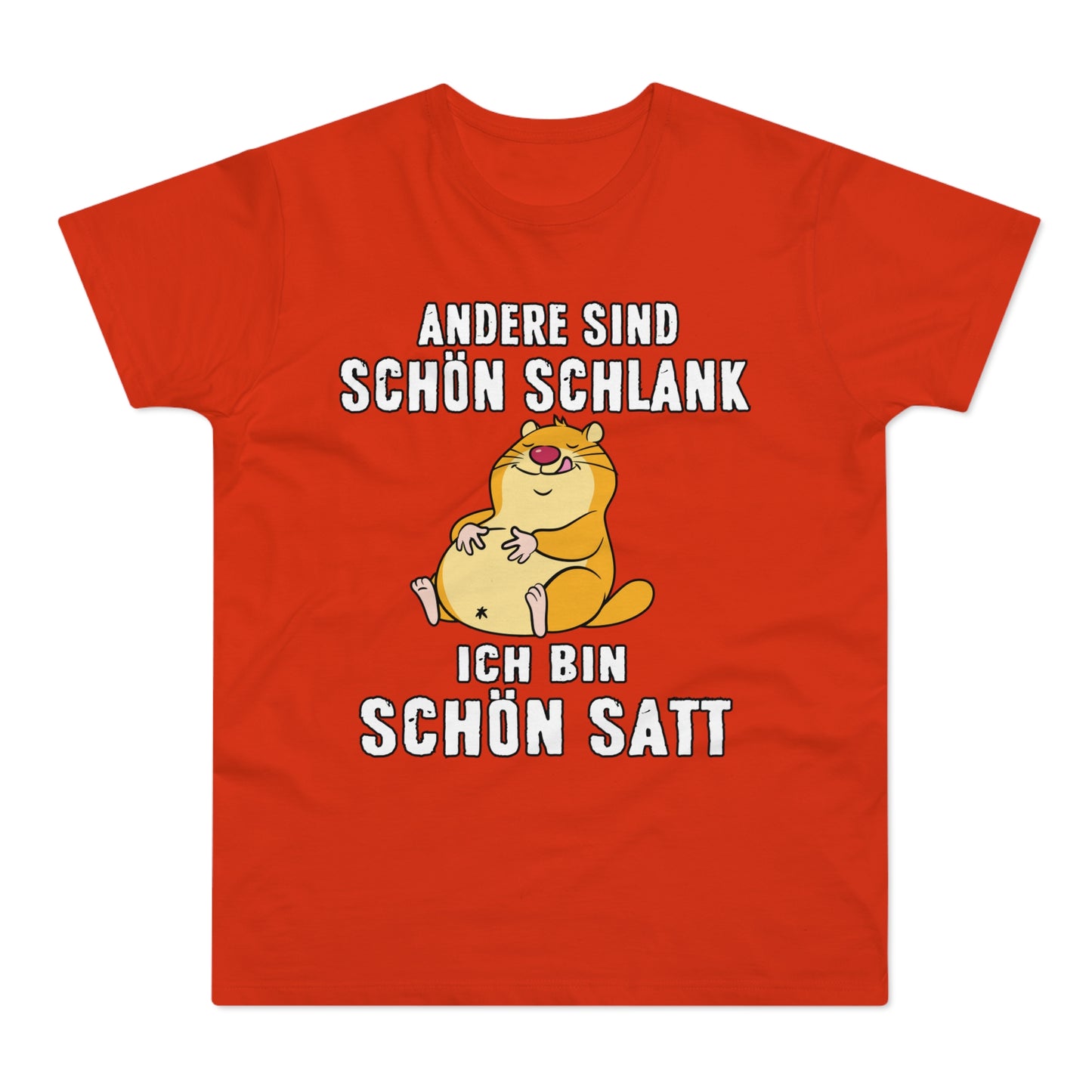 T-shirt Andere sind schön schlank - Ich bin schön satt (bis 5XL)