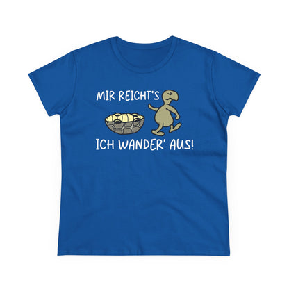 T-Shirt Mir Reicht´s ich Wander aus