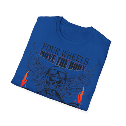 T-Shirt Four Wheels move the Body Two Wheels move the Soul