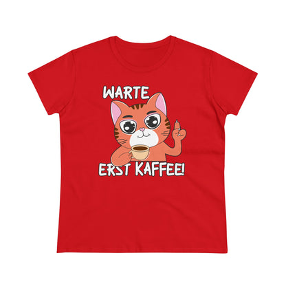 Damen T-Shirt Warte Erst Kaffee
